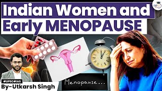 Why Are Indian Women Experiencing Early Menopause? | Causes, Challenges, and Solutions Explained