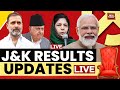 India Today LIVE: Jammu Kashmir Results LIVE | Assembly Election Result LIVE Updates | J&K News LIVE