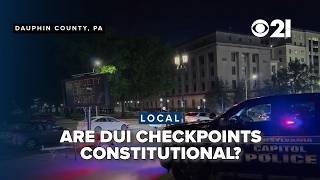 Are Harrisburg's DUI checkpoints constitutional? Legal expert explains
