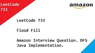 LeetCode 733 Flood Fill. Amazon Interview Question. DFS Java Implementation.