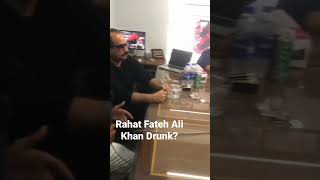 Rahat Fateh Ali Khan drunk?