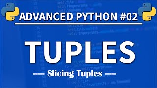 Learn How to slice Python Tuples - Learn Python Programming