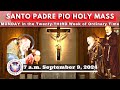 Catholic Mass Today Live at Santo Padre Pio National Shrine - Batangas.  9 Sep  2024  7a.m.