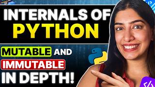 Internals of Python - Easiest In-Depth Explanation of Mutable, Immutable Data Types with Code