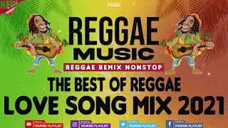 REGGAE REMIX NON-STOP  || Best Reggae Love Songs 2021 || Reggae Remix 2021