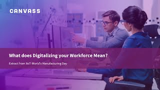 What does Digitalizing your Workforce Mean