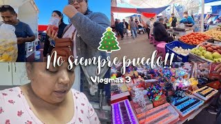 🎄NO SIEMPRE PUEDO!!🙈 | AL TIANGUIS CON MI MAMÁ Y MI HERMANA 🩷 #vlogmas 3