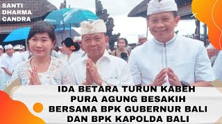 IDA BETARA TURUN KABEH PURA AGUNG BESAKIH BERSAMA BPK GUBERNUR BALI DAN BPK KAPOLDA BALI