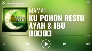 Mamat - Ku Pohon Restu Ayah And Ibu Lirik