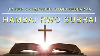 Hambai rwo subrai | jubilee song | kokborok gospel song