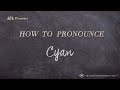 How to Pronounce Cyan (Real Life Examples!)