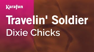 Travelin' Soldier - The Chicks | Karaoke Version | KaraFun