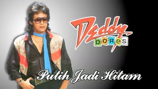 Deddy Dores - Putih Jadi Hitam (Official Lyric Video)