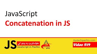 19. Concatenation in JavaScript | JavaScript | JavaScript in Pashto