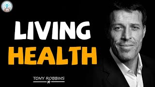 One Of Best Motivation By Tony Robbins - Living Health - Motivational Video