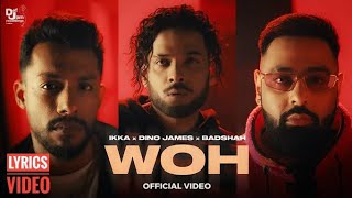 WOH – Ikka x Dino James x Badshah (Official Lyric Video) | Def Jam India | Desi Music|