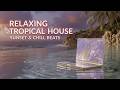 Relaxing Tropical House - Summer Sunset Beach Vibes & Tropical Deep House Chill Mix 2026