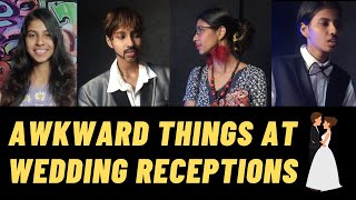 AWKWARD THINGS AT WEDDING RECEPTIONS | HOW SOME PEOPLE BEHAVE | Onlyemilina