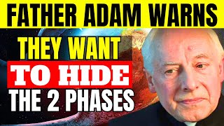 PROPHECIES Father Adam Skwarczynski : EXTRAORDINARY Revelations! Divine Judgment \u0026 END TIMES exposed