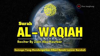 MUROTTAL AL - WAQIAH MERDU BIKIN SEDIH | BEAUTIFUL RECITATION OF SURAH AL WAQIAH BY ZAIN ABU KAUTSAR