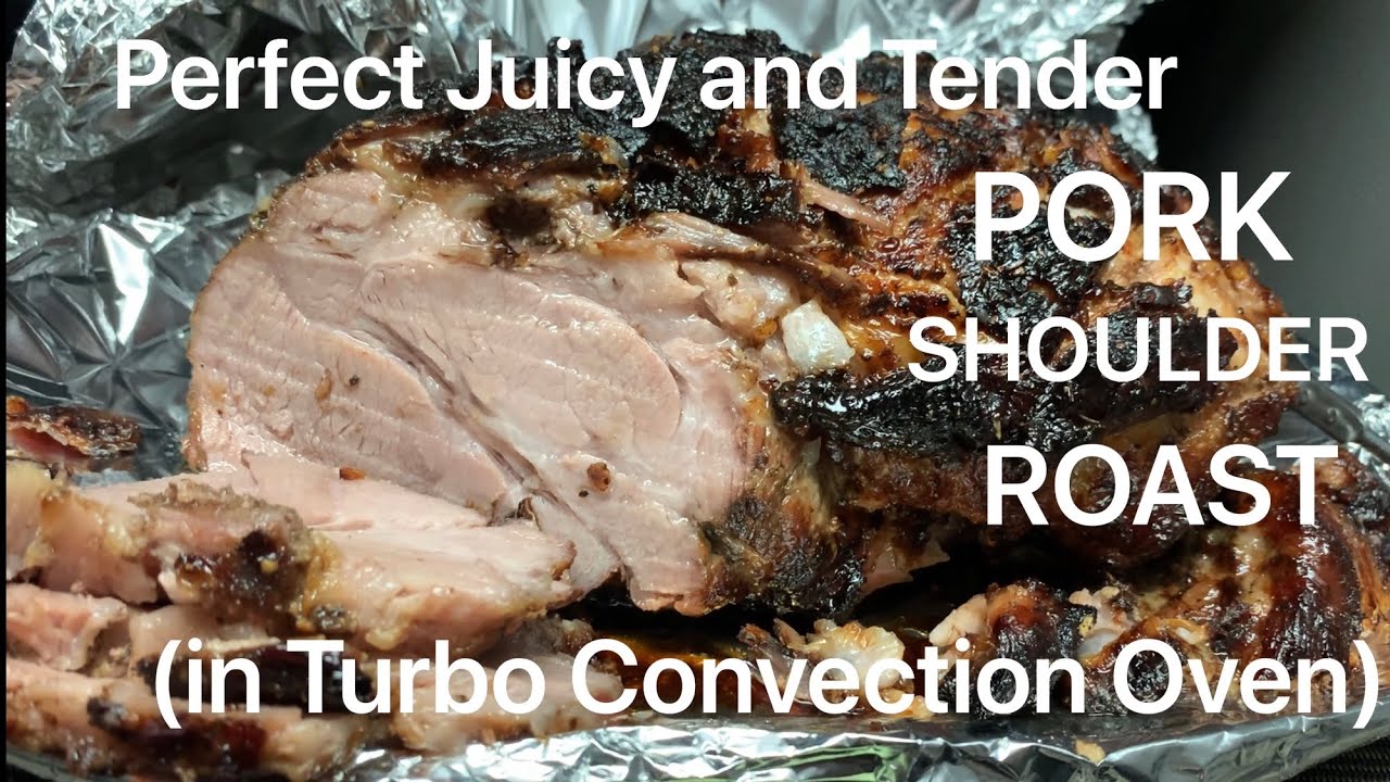 Juicy And Tender Pork Boston Butt/ Shoulder Roast In Turbo Convection ...