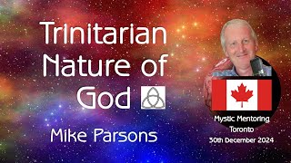 Trinitarian Nature of God | Mystic Mentoring Toronto | 30th December 2024