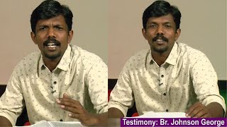 Br. Johnson George || അനുഭവസാക്ഷ്യം || Life Story