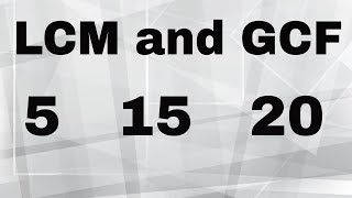 LCM and GCF of 5 15 20