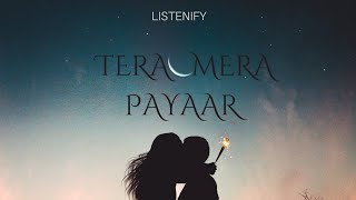 TERA MERA PAYAAR💖||Romantic Song ||LISTENIFY || #music #trending #trendingsong