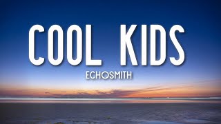 Cool Kids Echosmith...