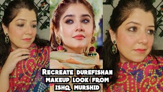 Recreating Durefishan’s Look from Isha Murshid | Ishq Murshid Dur E Fishan Glowing Makeup Look