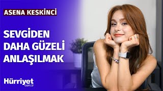 Asena Keskinci'den unutulmaz aşk tarifi! \