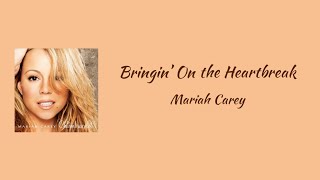 Mariah Carey - Bringin’ On the Heartbreak || lyrics