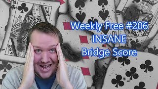 Insane Bridge Score - Weekly Free #206 - Online Bridge Competition