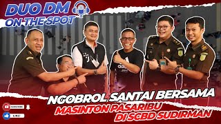 PODCAST DUO DM ON THE SPOT BERSAMA MASINTON PASARIBU