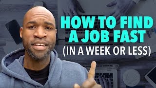 How To Find A Job Fast (In A Week or Less)