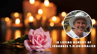 In Loving Memory of Johannes T.M.Duinmaijer