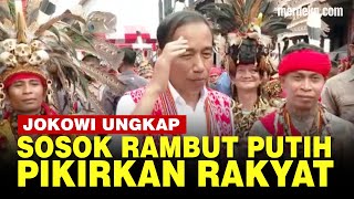 Jokowi Akhirnya Ungkap Sosok Rambut Putih Pikirkan Rakyat, Sebut Ganjar \u0026 Prabowo