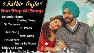 Satbir Aujla All Song 2021 | New Punjabi Songs 2021 | Best Songs Satbir Aujla | All Punjabi Songs