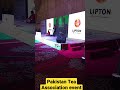 Pakistan Tea Association event at PC Hotel Karachi. Sponsored by Lipton Tea