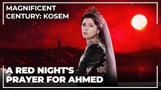 Kosem Learned Sultan Ahmed's Illness Is Serious | Magnificent Century: Kosem