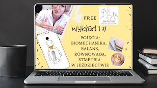 BIOMECHANIKA, RÓWNOWAGA, BALANS , SYMETRIA W JEŹDZIECTWIE- WYKŁAD ŚWIADOMY DOSIAD