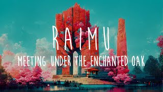 Raimu - Meeting Under The Enchanted Oak