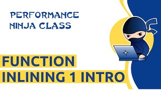 Performance Ninja -- Function Inlining 1 Intro