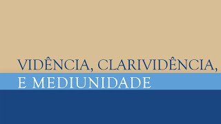 Trigueirinho | Vidência, Clarividência e Mediunidade