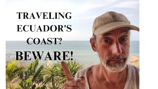 Travelling Ecuador‘s coast? Beware!