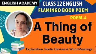 A Thing of Beauty Class 12 English Flamingo book Poem 4 Explanation, Word Meanings, Poetic devices