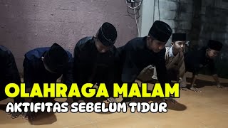 OLAHRAGA MALAM !! SELESAI NGAJI SEBELUM TIDUR !!!