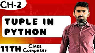 Python Tuple Tutorial | What is Tuple in Python with Examples | 11th Class Computer