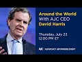 Around the World with AJC CEO David Harris - AJC Advocacy Anywhere